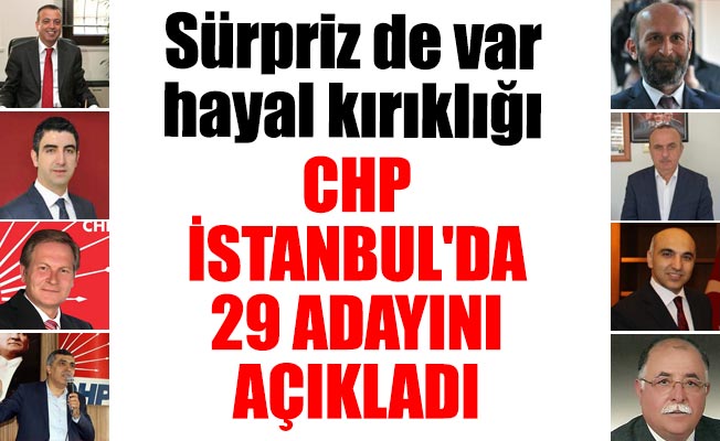 CHP İstanbul'da 29 adayını açıkladı