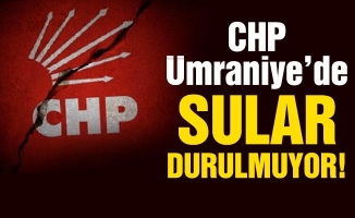 CHP Ümraniye’de sular durulmuyor!