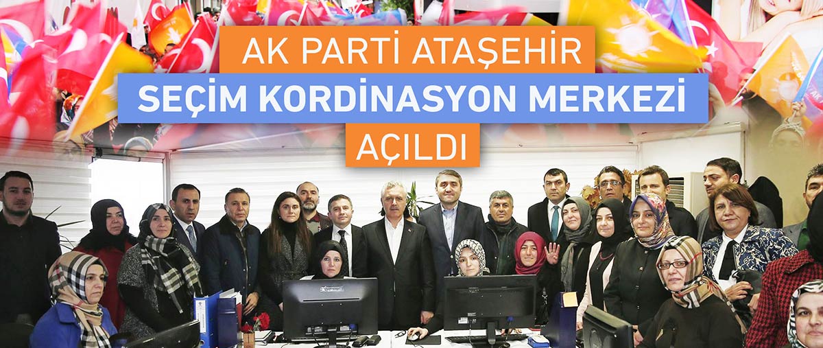 AK Parti Ataşehir Seçim Koordinasyon Merkezi törenle açıldı