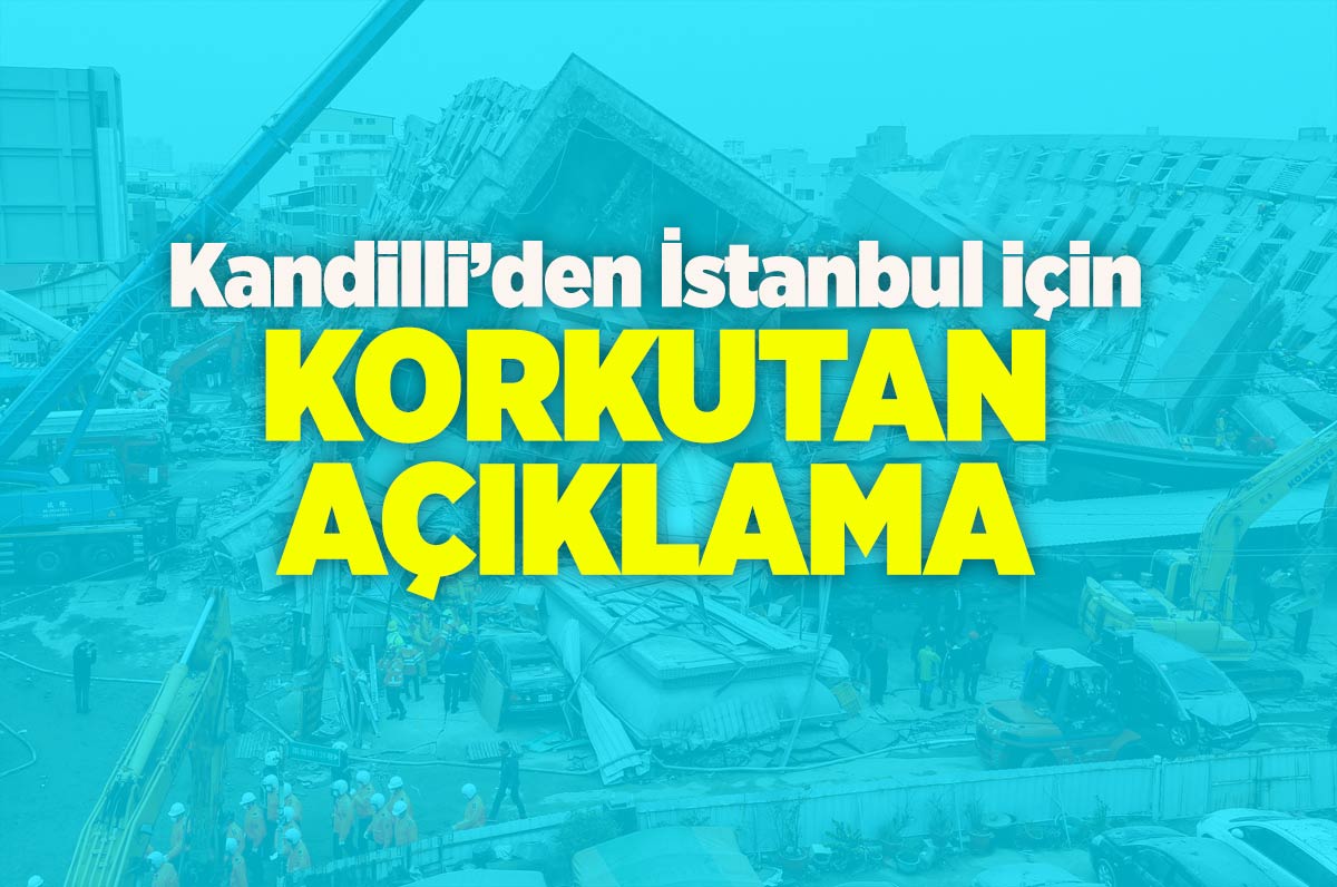 Kandilli'den İstanbul için korkutan açıklama