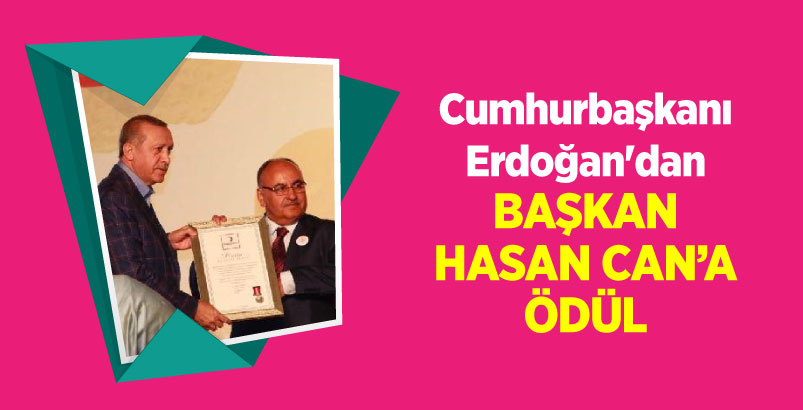 Cumhurbaşkanı Erdoğan'dan Başkan Hasan Can'a ödül