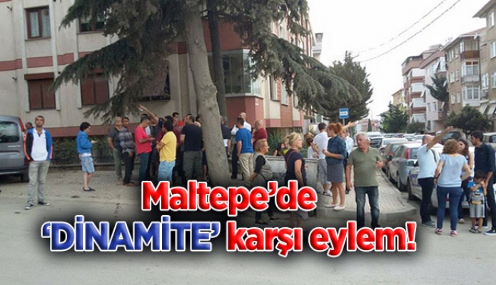 Maltepe’de ‘DİNAMİTE’ karşı eylem!