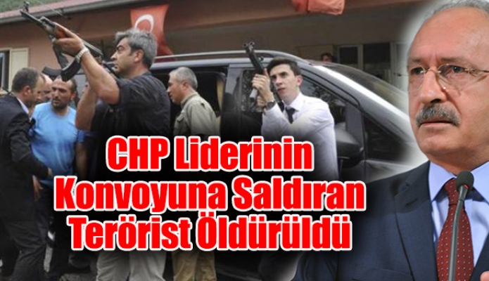 CHP Liderinin Konvoyuna Saldıran Terörist Öldürüldü