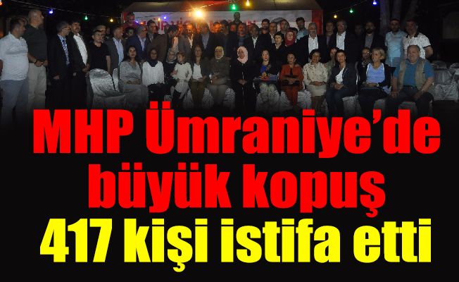 MHP Ümraniye’de büyük kopuş; 417 kişi istifa etti