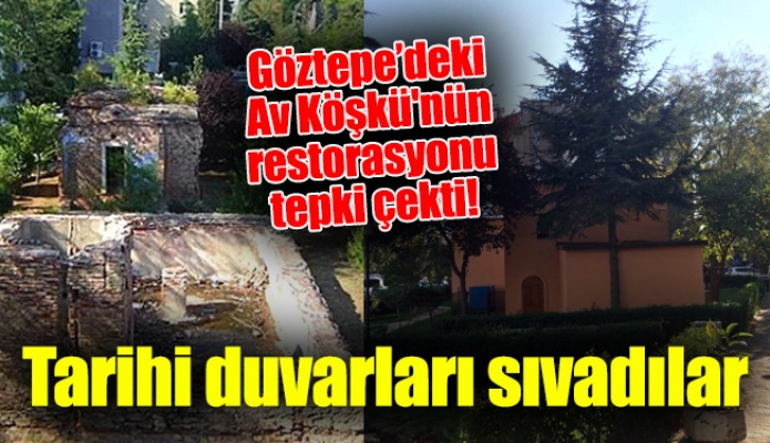 Göztepe’deki Av Köşkü'nün restorasyonu tepki çekti! Tarihi duvarları sıvadılar