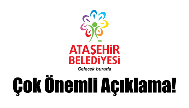 Ataşehir Belediye'sinden Çok Önemli Açıklama