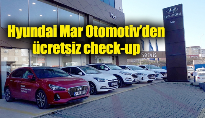 Hyundai Mar Otomotiv’den ücretsiz check - up