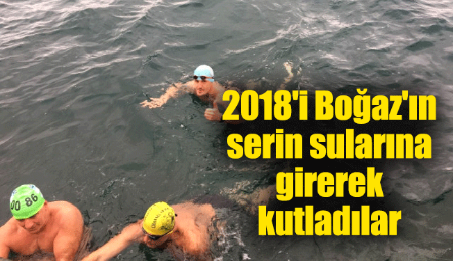 2018'i Boğaz'ın serin sularına girerek kutladılar