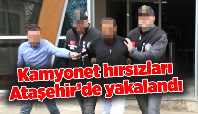 Kamyonet hırsızları Ataşehir’de yakalandı