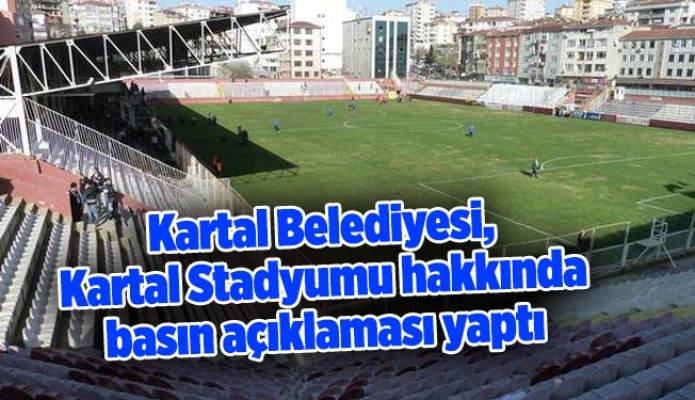 Kartal Belediyesi, Kartal Stadyumu hakkında basın açıklaması yaptı