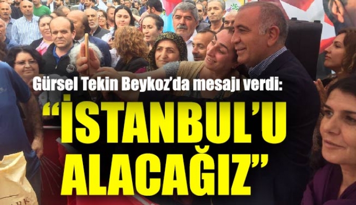 Gürsel Tekin Beykoz’da mesajı verdi: “İstanbul’u alacağız”