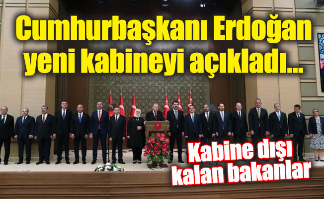 Cumhurbaşkanı Erdoğan yeni kabineyi açıkladı…