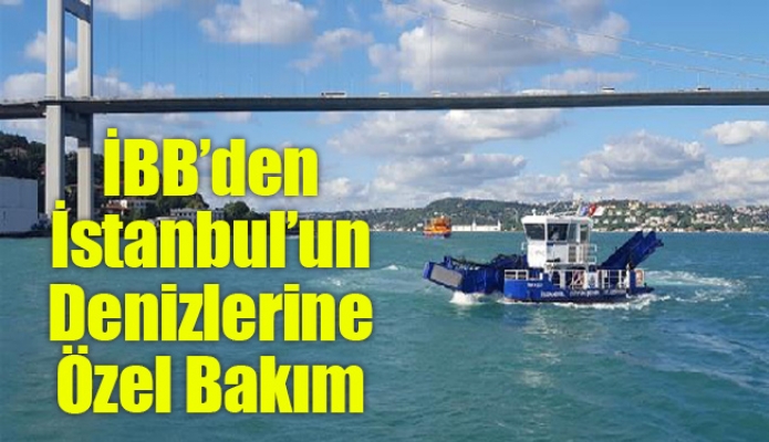 İBB’den İstanbul’un Denizlerine Özel Bakım