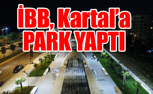 Kartal’da ‘Sis Parkı’ açıldı