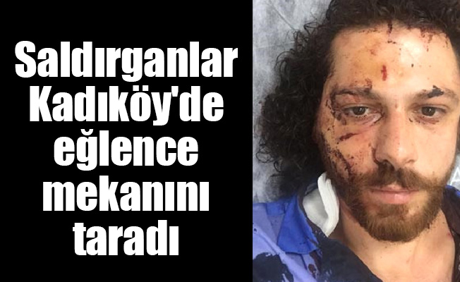Saldırganlar Kadıköy'de eğlence mekanını taradı