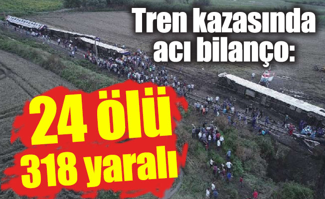 Tren kazasında acı bilanço: 24 ölü 318 yaralı