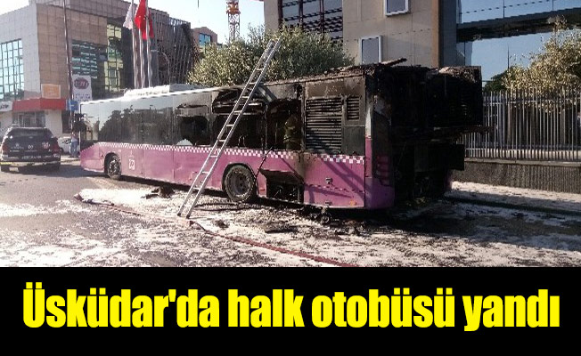 Üsküdar'da halk otobüsü yandı