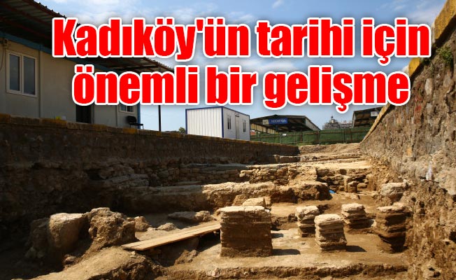 Kadıköy'ün tarihi için önemli bir gelişme
