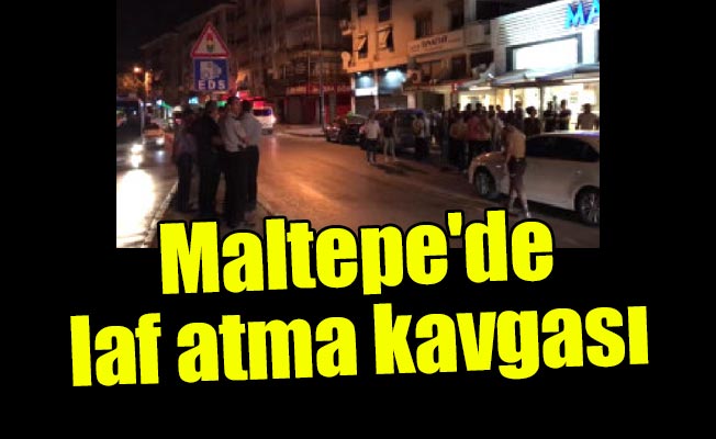 Maltepe'de laf atma kavgası