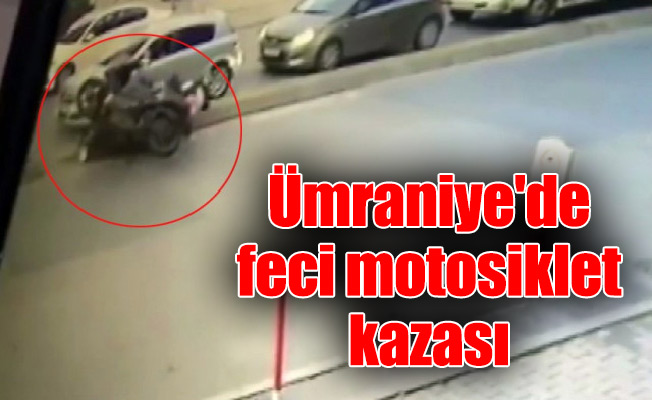 Ümraniye'de feci motosiklet kazası