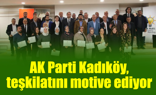 AK Parti Kadıköy, teşkilatını motive ediyor