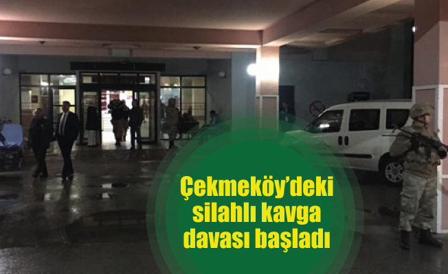 Çekmeköy’deki silahlı kavga davası başladı