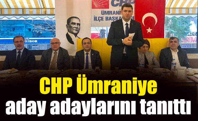 CHP Ümraniye aday adaylarını tanıttı