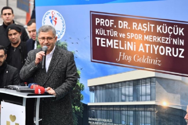Prof. Dr. Raşit Küçük Kültür ve Spor Merkezi'nin Temeli Atıldı