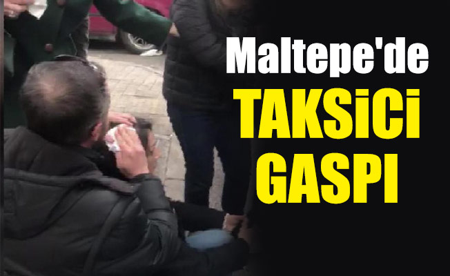 Maltepe'de taksici gaspı
