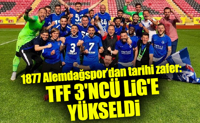 1877 Alemdağspor’dan tarihi zafer: TFF 3'ncü Lig'e yükseldi