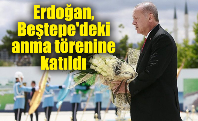 Erdoğan, Beştepe'deki anma törenine katıldı