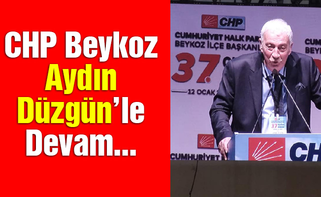 CHP Beykoz Aydın Düzgün’le Devam…
