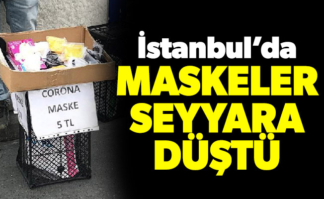 İstanbul’da Maskeler seyyara düştü