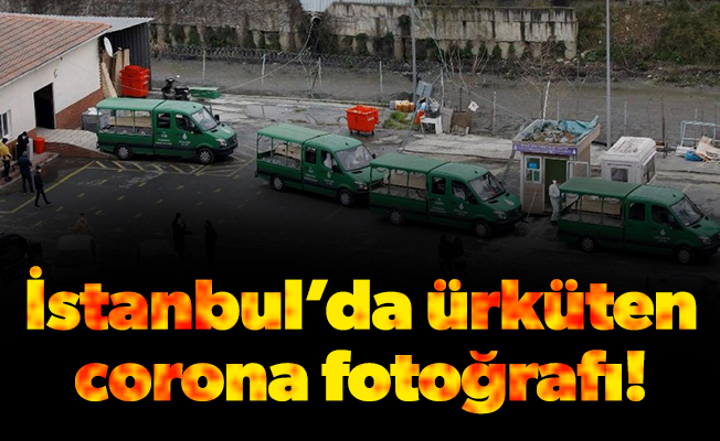 İstanbul’da ürküten corona fotoğrafı!