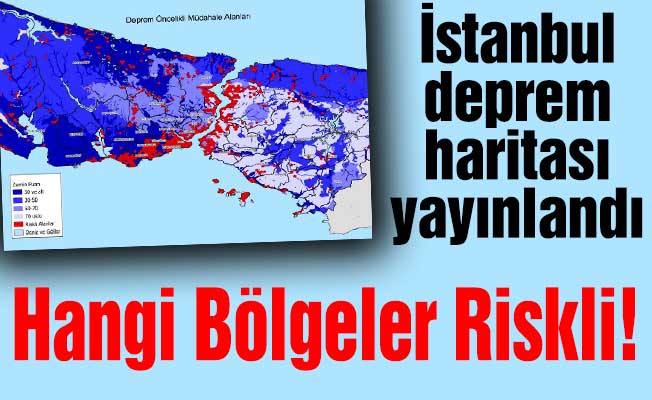 İstanbul deprem haritası yayınlandı