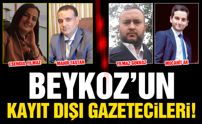 Beykoz’un kayıt dışı gazetecileri!