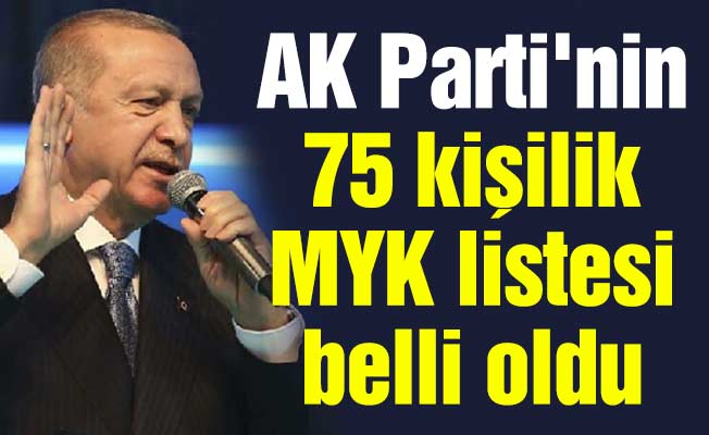 AK Parti'nin 75 kişilik MYK listesi belli oldu