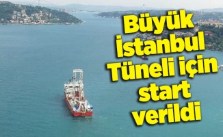 Büyük İstanbul Tüneli için start verildi