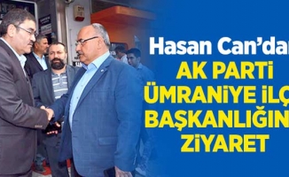Hasan Can’dan AK Parti Ümraniye İlçe Başkanlığına Ziyaret