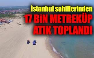 İstanbul sahillerinden 17 bin metreküp atık toplandı