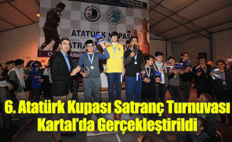 6. Atatürk Kupası Satranç Turnuvası Kartal’da Gerçekleştirildi
