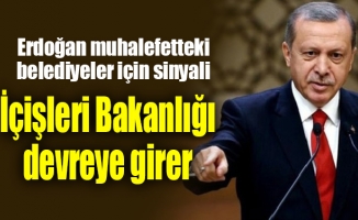 Erdoğan; “İçişleri Bakanlığı devreye girer”