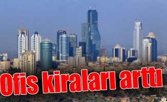 İstanbul, Ankara ve İzmir'de ofis kiraları arttı