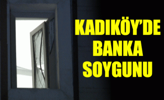 Kadıköy’de banka soygunu