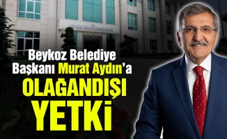 Beykoz Belediye Başkanı Murat Aydın’a olağandışı yetki
