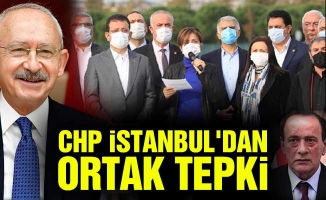 CHP İstanbul'dan ortak tepki